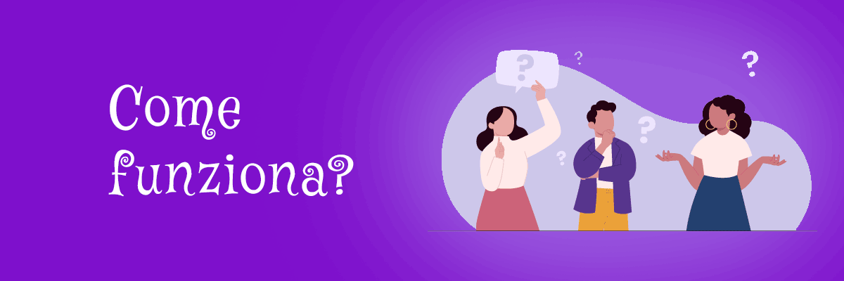 Domanda "Come funziona?"
